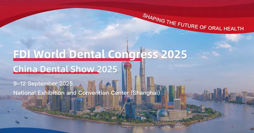 FDl World Dental Congress 2025 China Dental Show 2025
